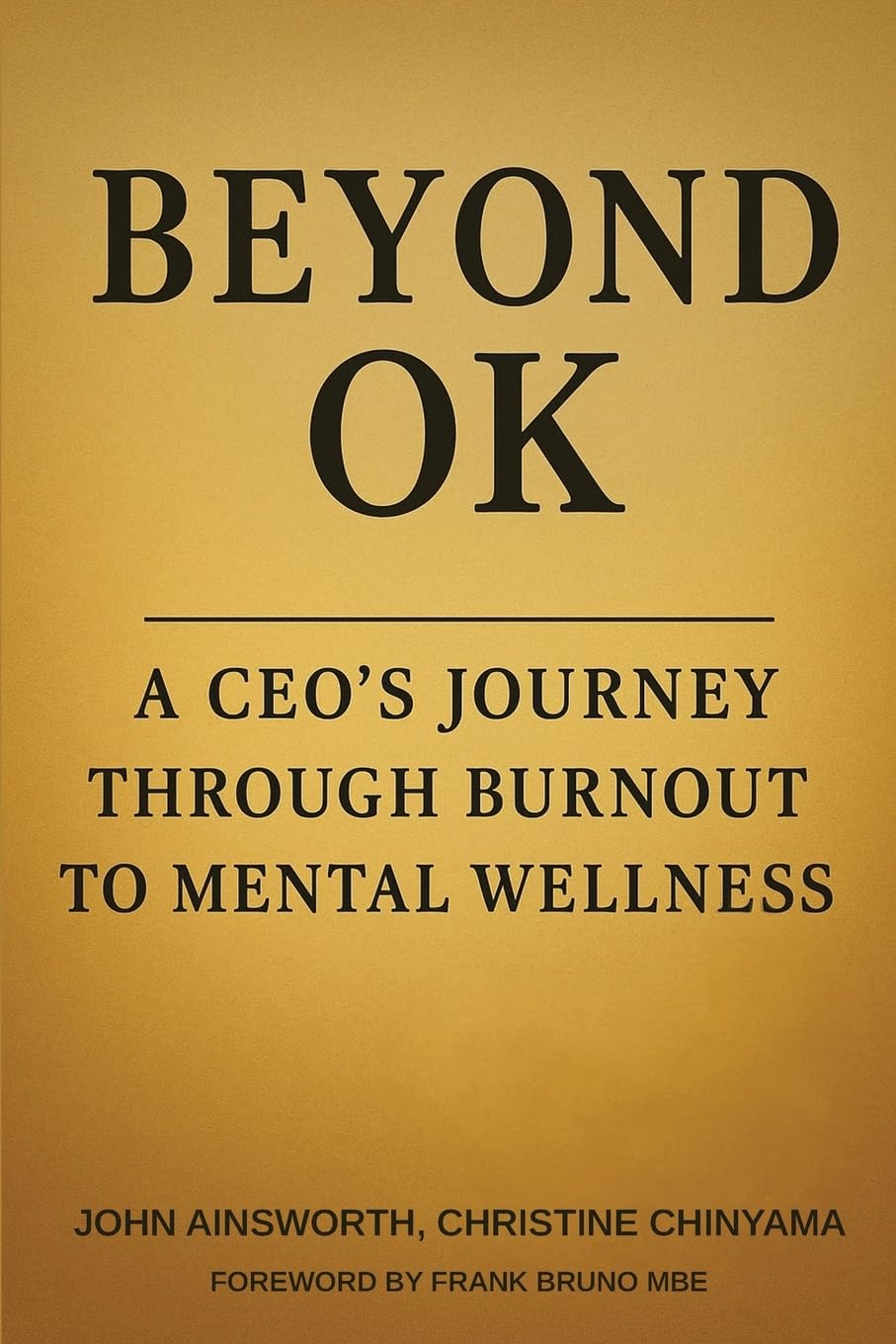 Beyond OK: A CEO’s Journey Through Burnout To Mental Wellness