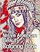 Native American Beauty Coloring Book: Gorgeous Native Indian Girls – Women Portraits With Beautiful Traditional Headdress - for Adults
