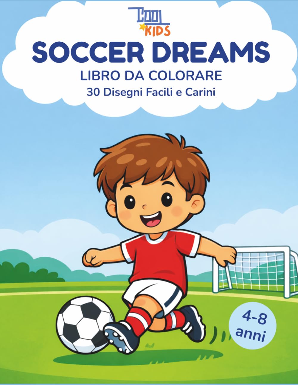 Soccer Dreams - Libro da Colorare: Libro da colorare sul calcio con disegni semplici per bambini dai 4 agli 8 anni