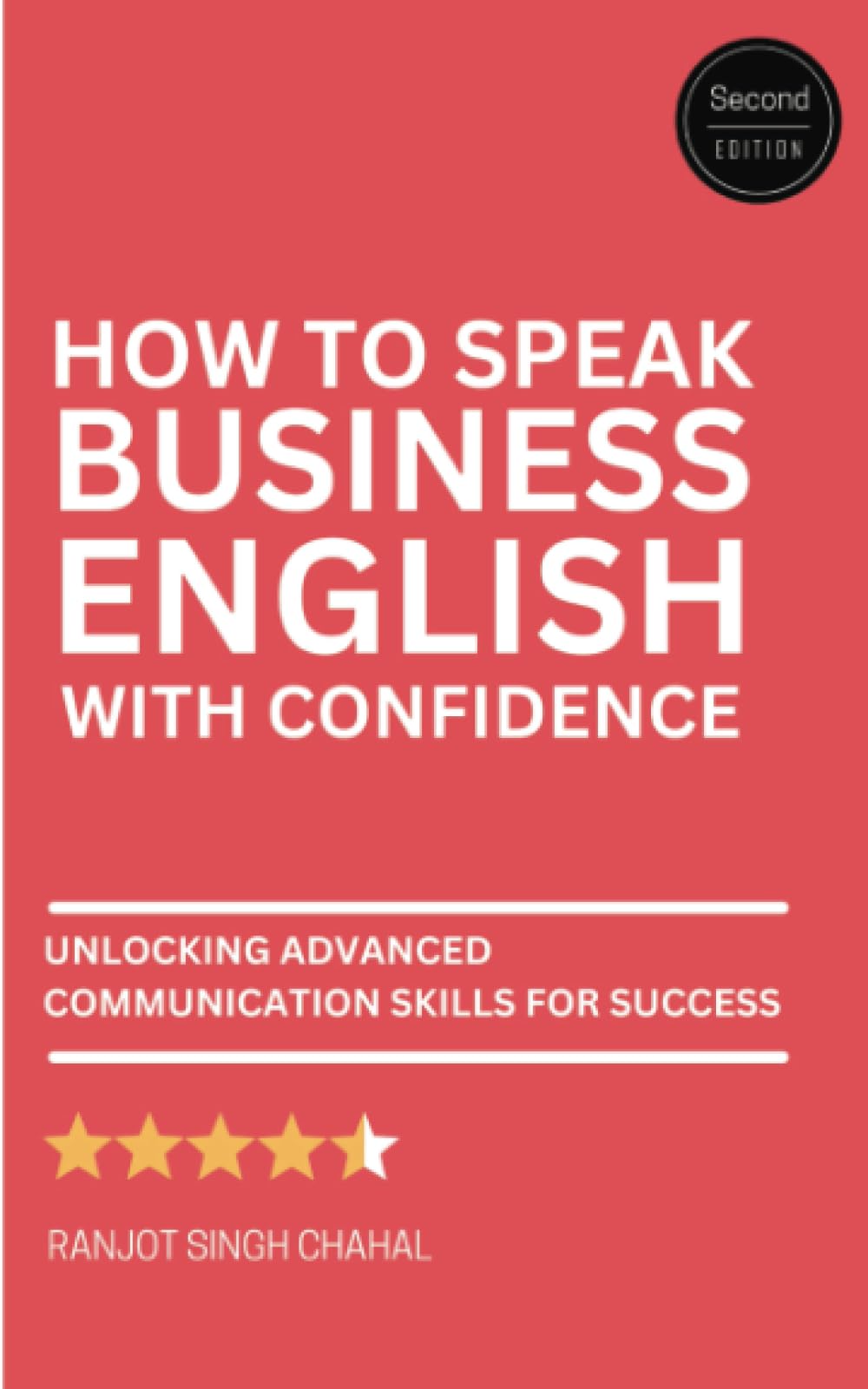 How to Speak Business English with Confidence: Second Edition - Unlocking Advanced Communication Skills for Success