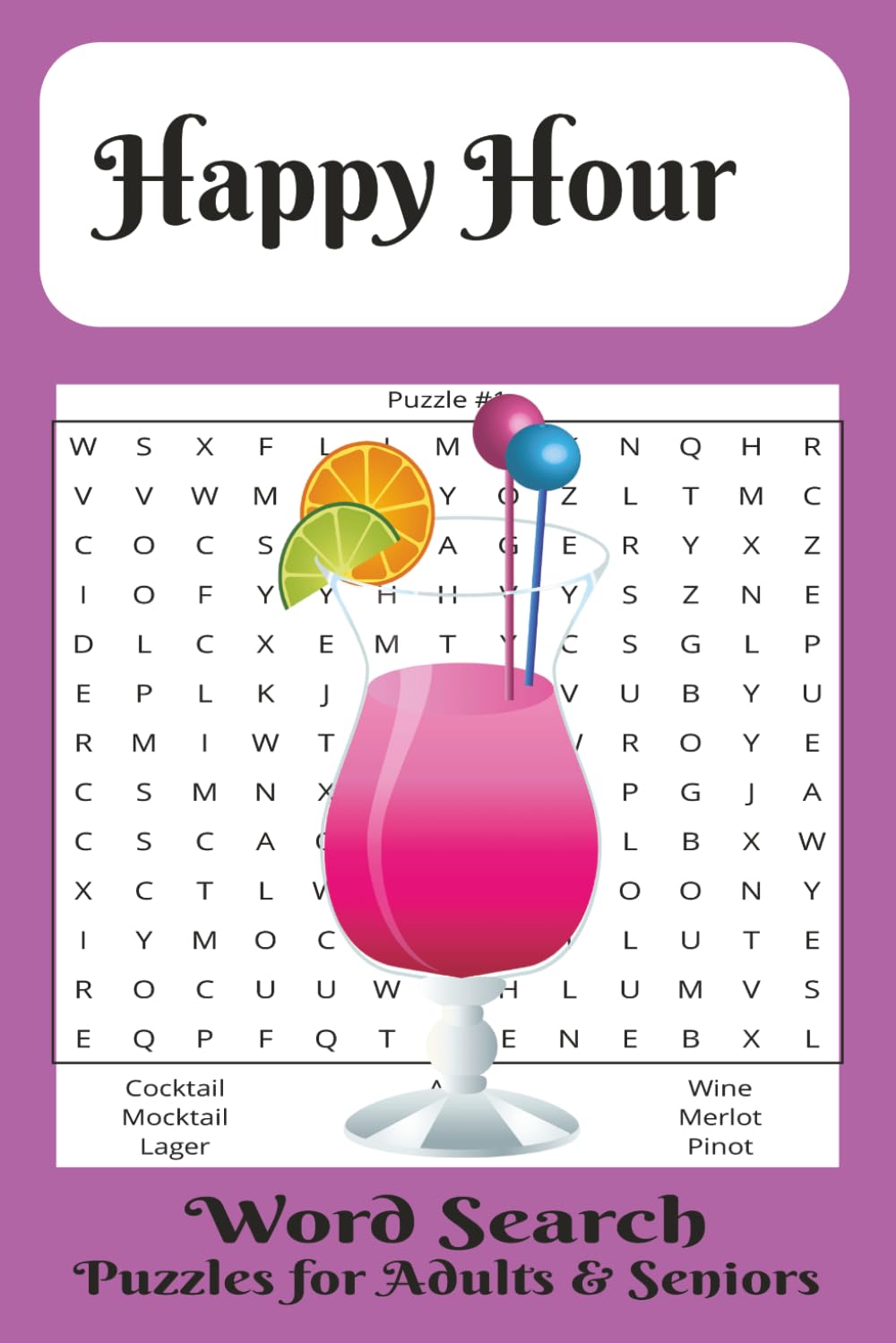 Happy Hour Word Search Puzzle Book: Word Searches with Easy to Read Prints about Happy Hour, Cocktails, Martini, Lounge, Bartender and more| 6X9 ... Gift for Vacation, Holidays, and Free Time