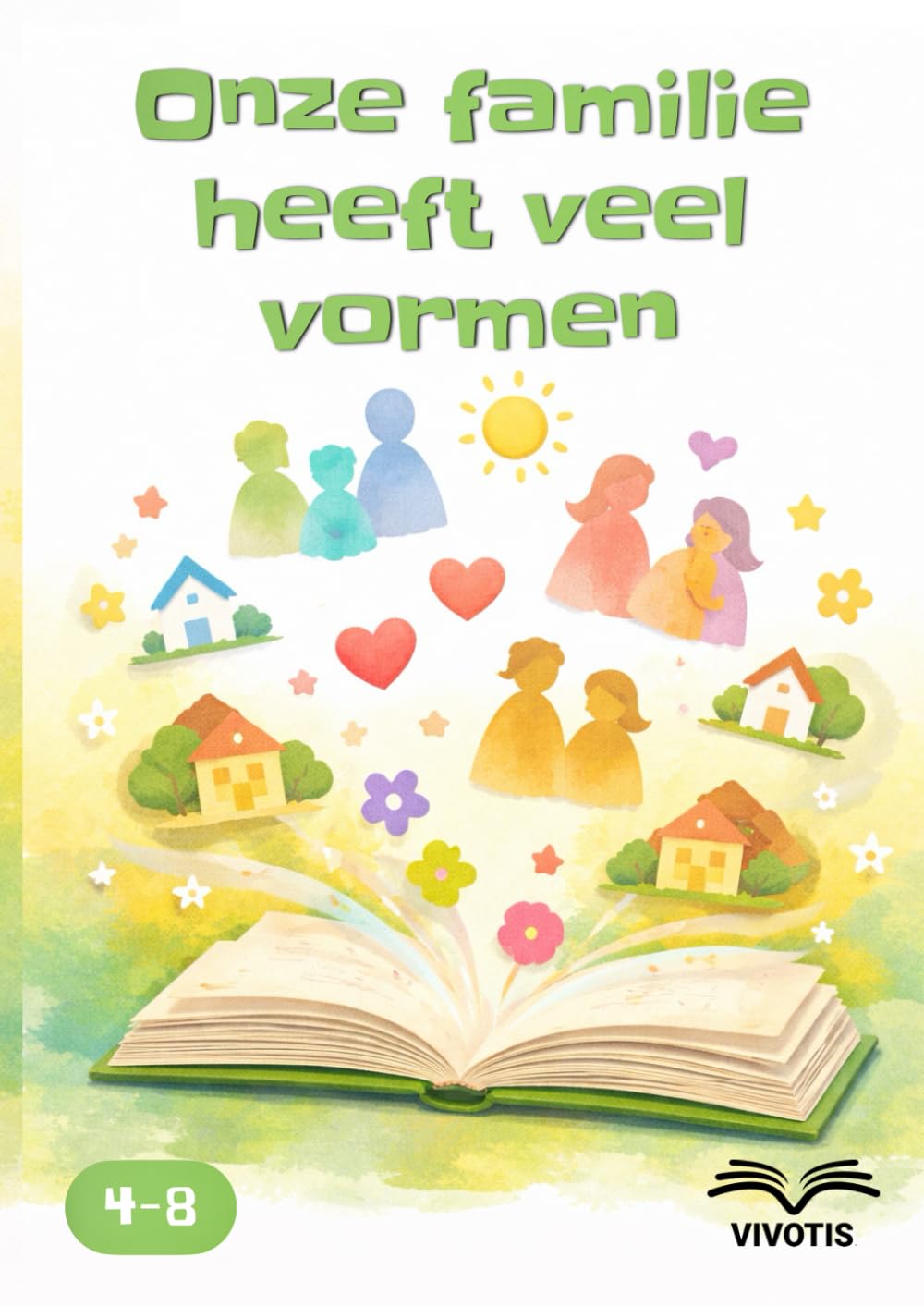 Onze familie heeft veel vormen: Een prentenboek om te ontdekken dat elke familie een plek heeft