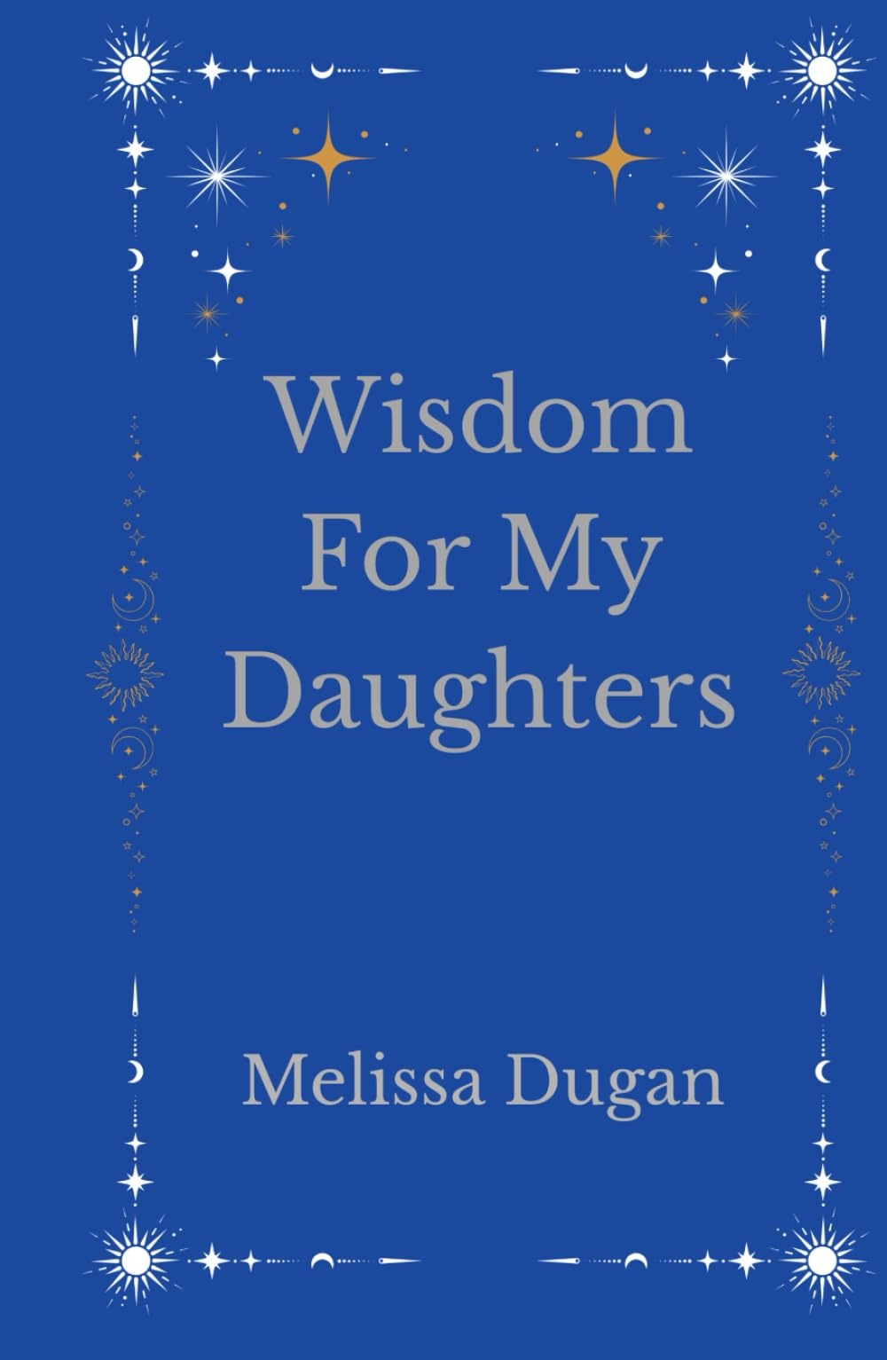 Wisdom For My Daughters