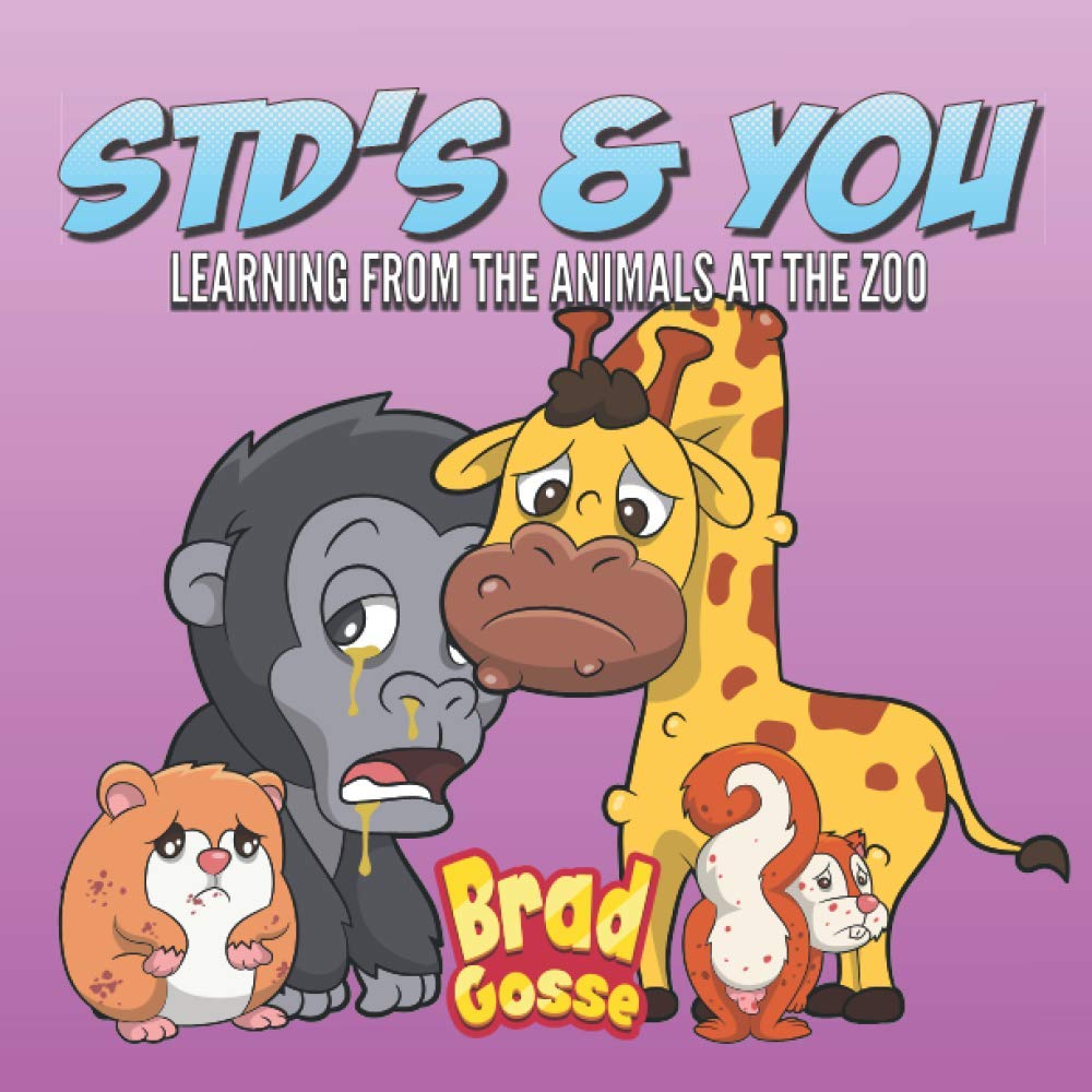 STD's & You: Learning From The Animals At The Zoo: 11 (Rejected Children's Books)
