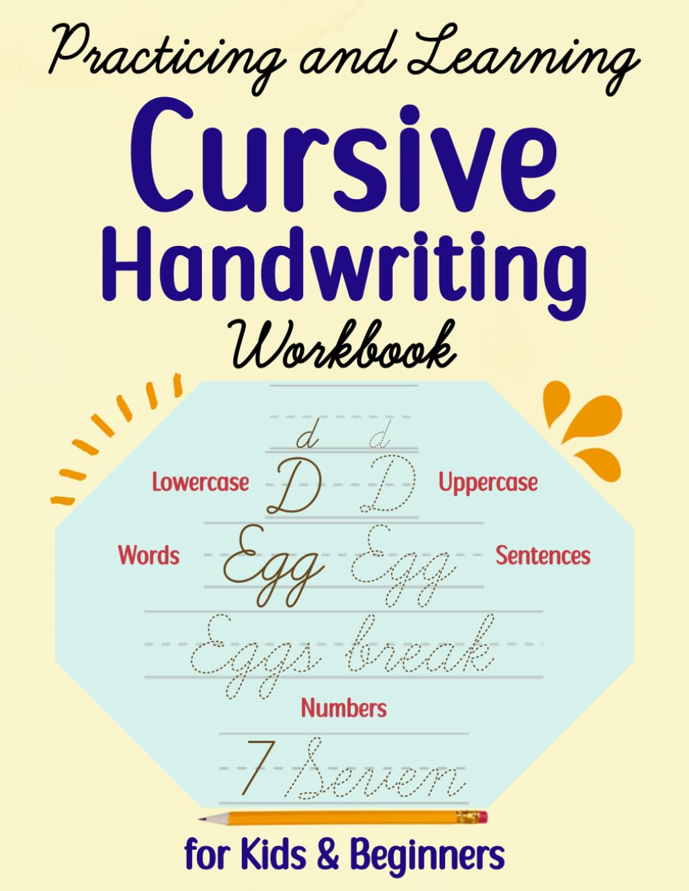 Practicing and Learning Cursive Handwriting Workbook for Kids & Beginners: A Beginning Cursive Writing Book for Childrens. A Fun Cursive Writing Practice Workbook for Kids.