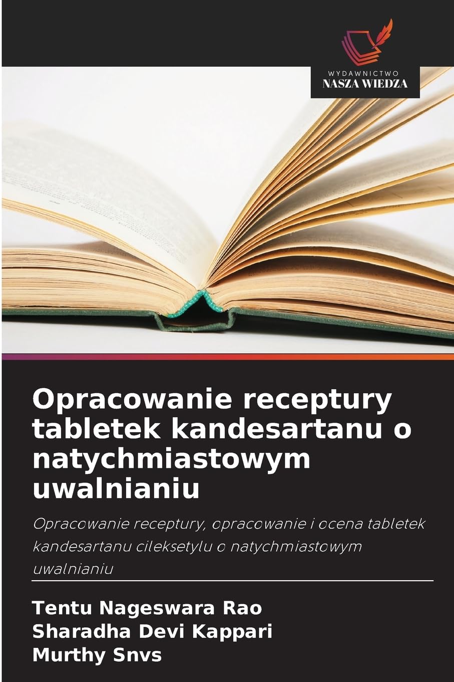 Opracowanie receptury tabletek kandesartanu o natychmiastowym uwalnianiu: Opracowanie receptury, opracowanie i ocena tabletek kandesartanu cileksetylu o natychmiastowym uwalnianiu