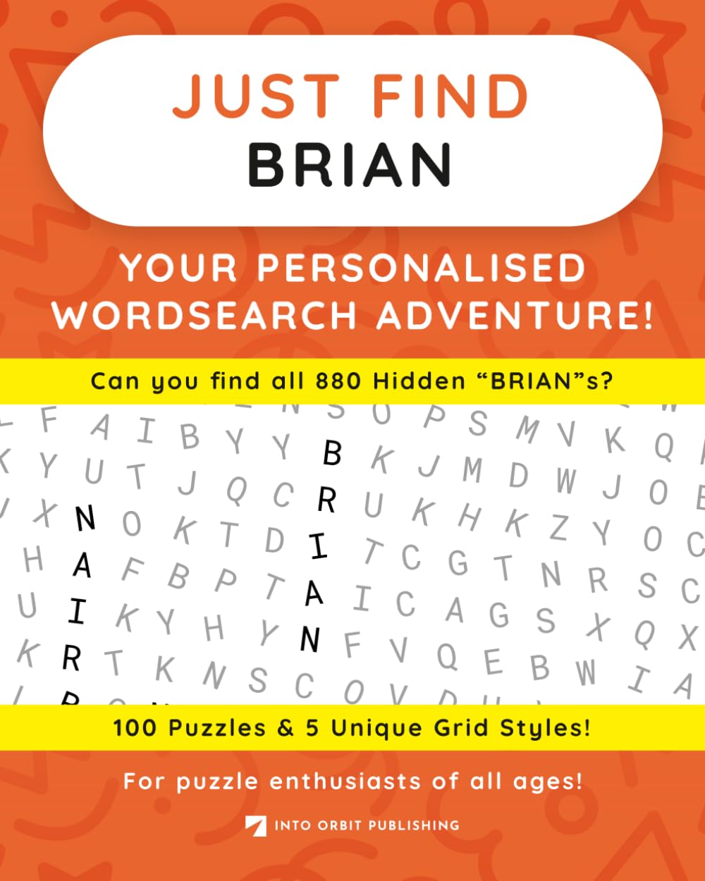 Just Find BRIAN: Your Personalised Word Search Adventure: For puzzle enthusiasts of all ages! (Just Find Puzzle Series)