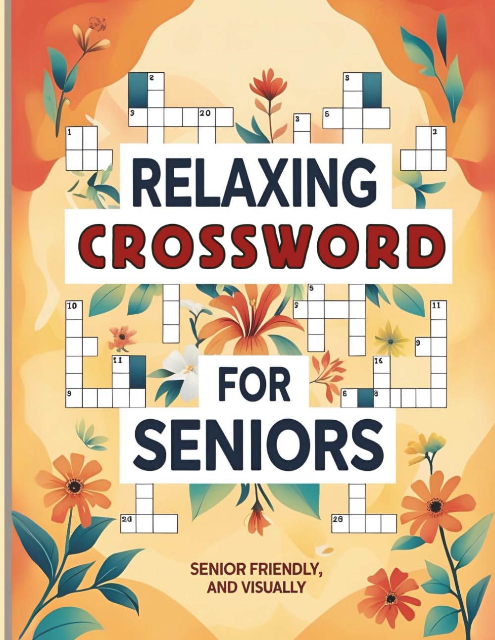 RELAXING CROSSWORD FOR SENIORS: Large Print Puzzle Book With Easy Clues To Sharpen The Mind & Best Birthday Gift For Your Grandparents