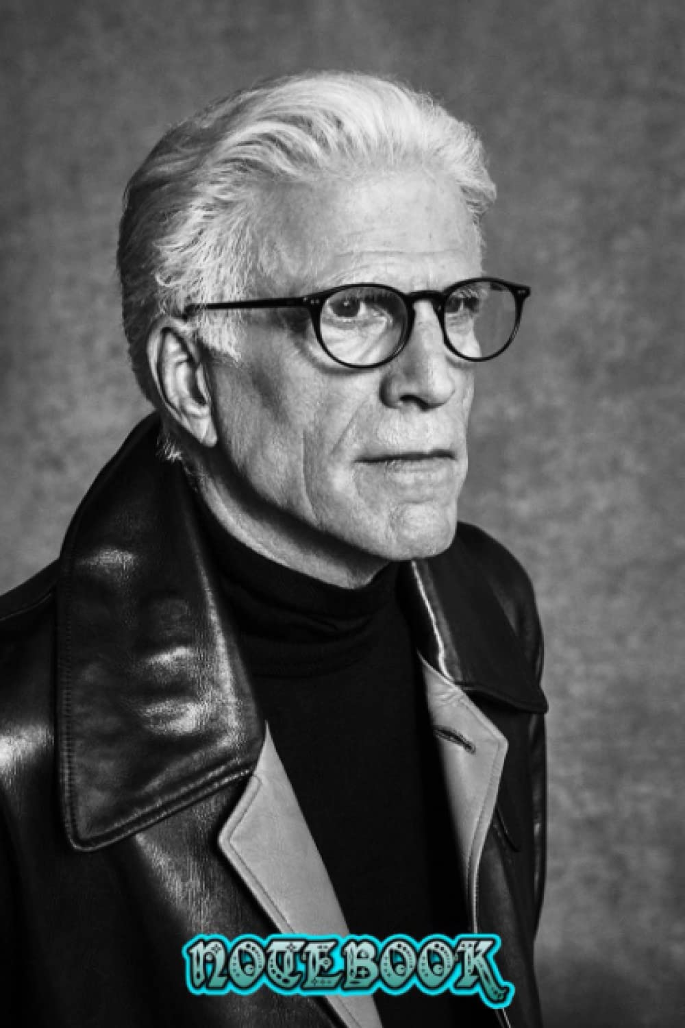 Notebook : Ted Danson Journal/ Diary Gift For Fans Gift Idea for Christmas , Thankgiving Notebook #412