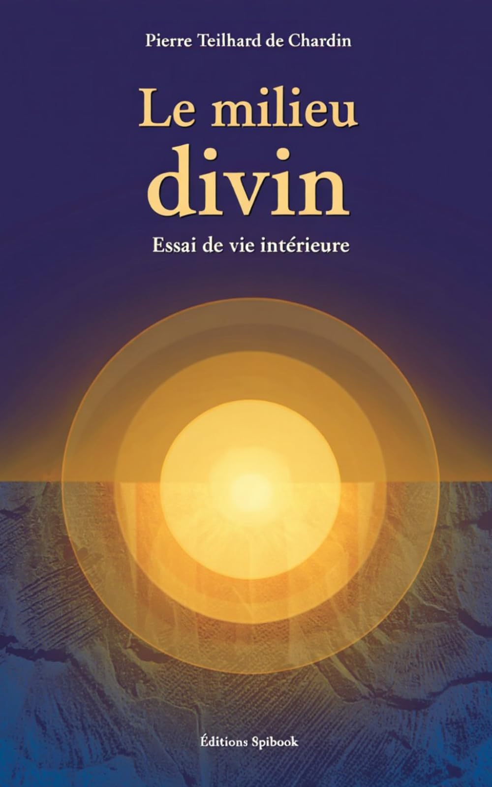 Le milieu divin: Éssai de vie intérieure