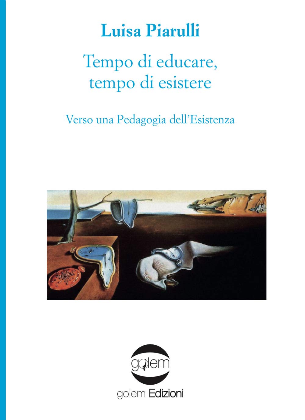 Tempo Di Educare, Tempo Di Esistere. Verso Una Pedagogia Dell'esistenza - 4