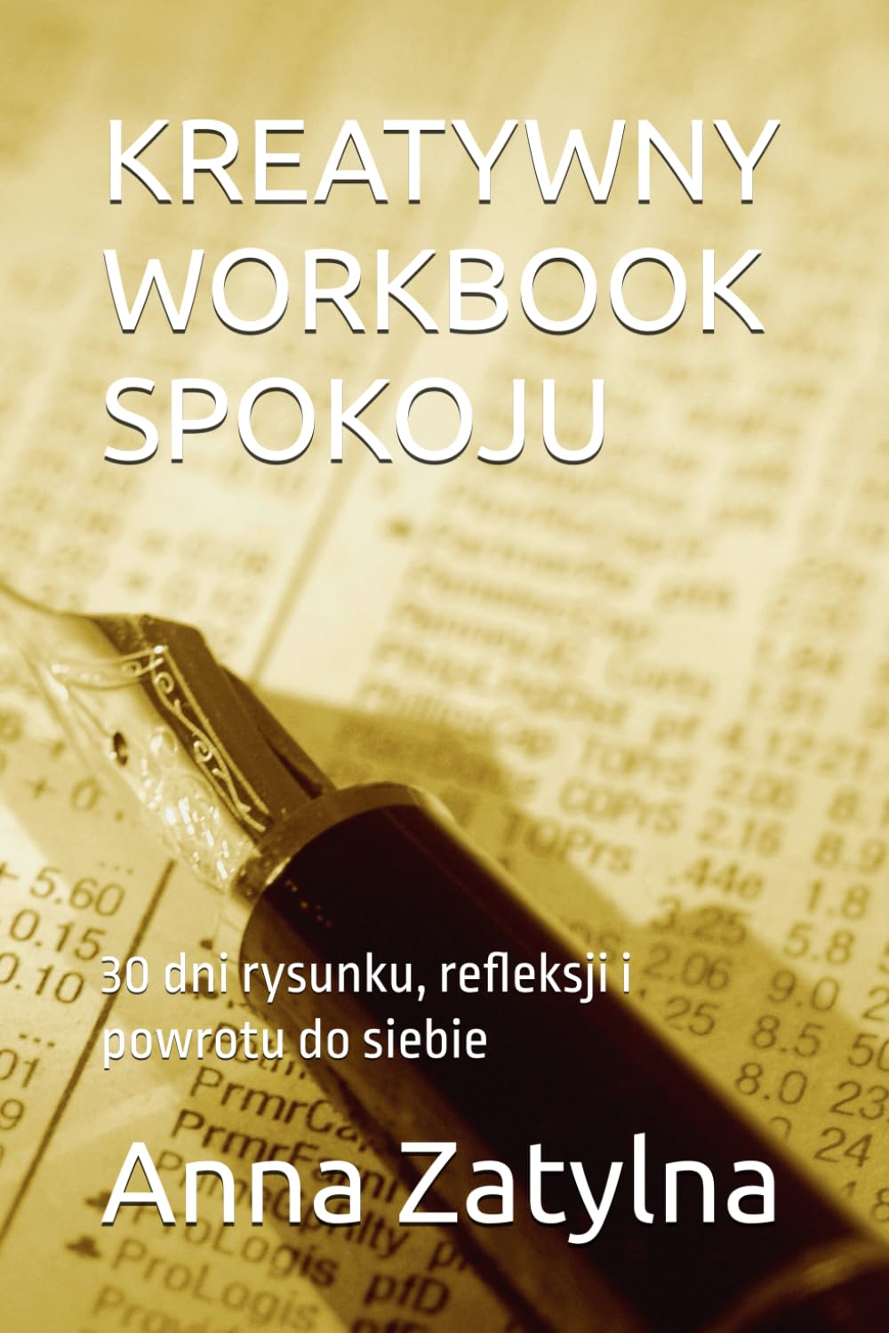 KREATYWNY WORKBOOK SPOKOJU: 30 dni rysunku, refleksji i powrotu do siebie