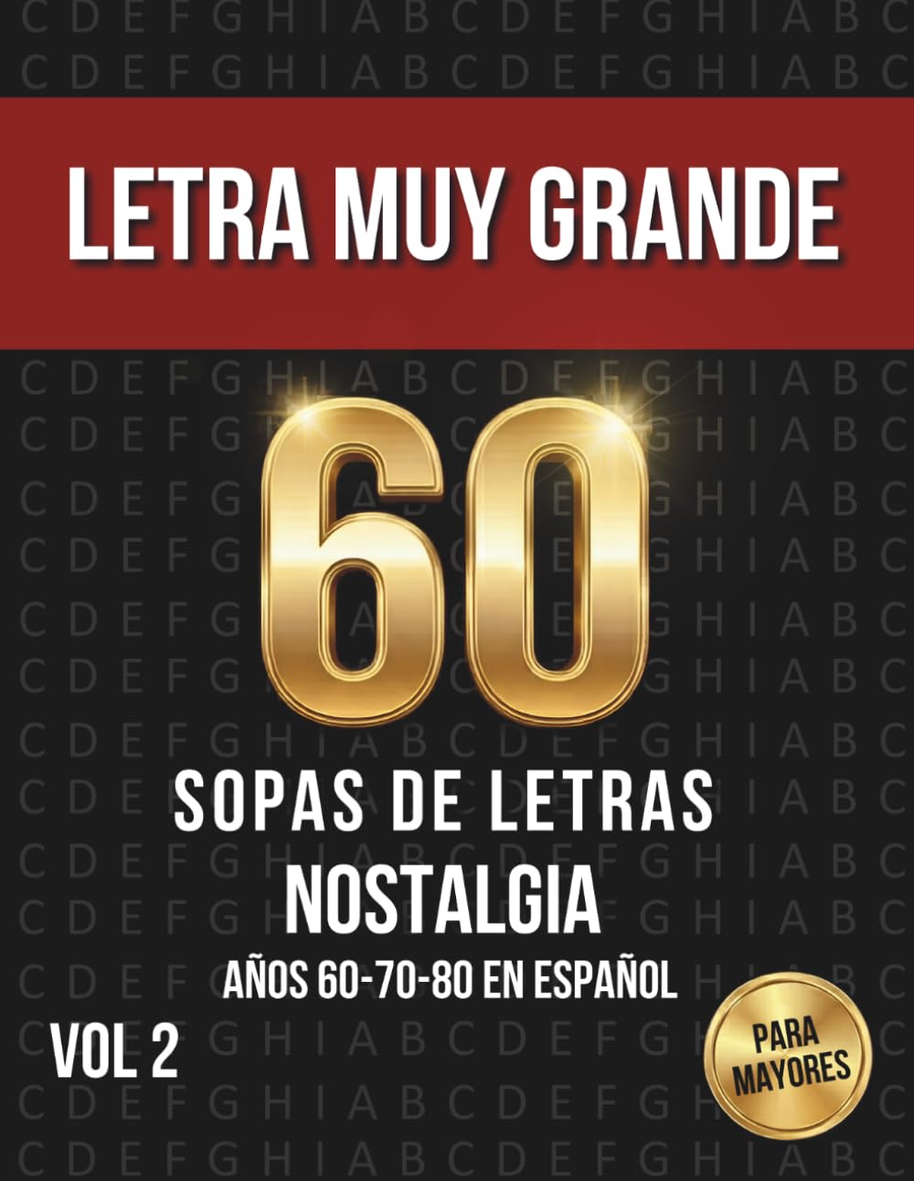 Sopa de Letras para Adultos Letra Grande Nostalgia Años 60 70 80 en Español: 60 temáticas únicas con soluciones incluidas | Letra muy grande para mayores | Vol. 2