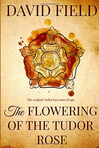 The Flowering of the Tudor Rose