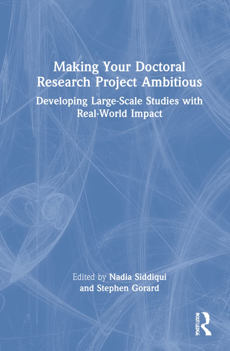 Making Your Doctoral Research Project Ambitious: Developing Large-Scale ...