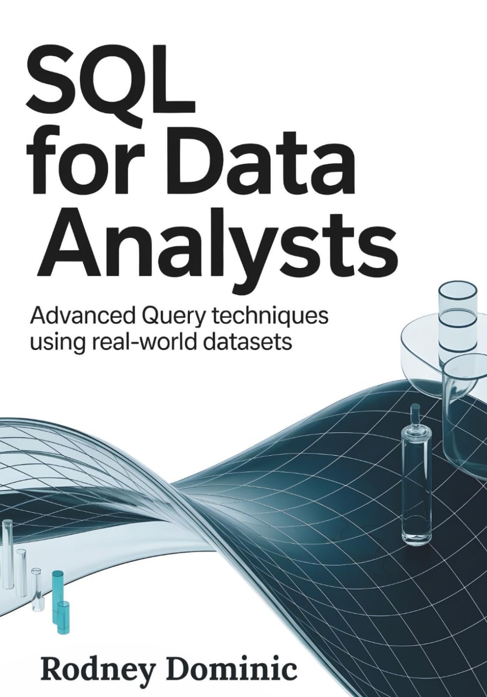 SQL for Data Analysts: Advanced Query Techniques Using Real-World Datasets