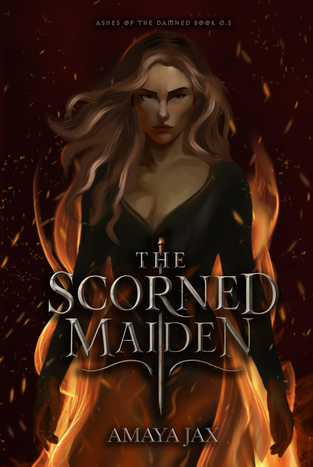 The Scorned Maiden (Ashes Of The Damned Series)
