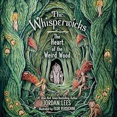 The Heart of the Weird Wood Audiobook By Jordan Lees cover art