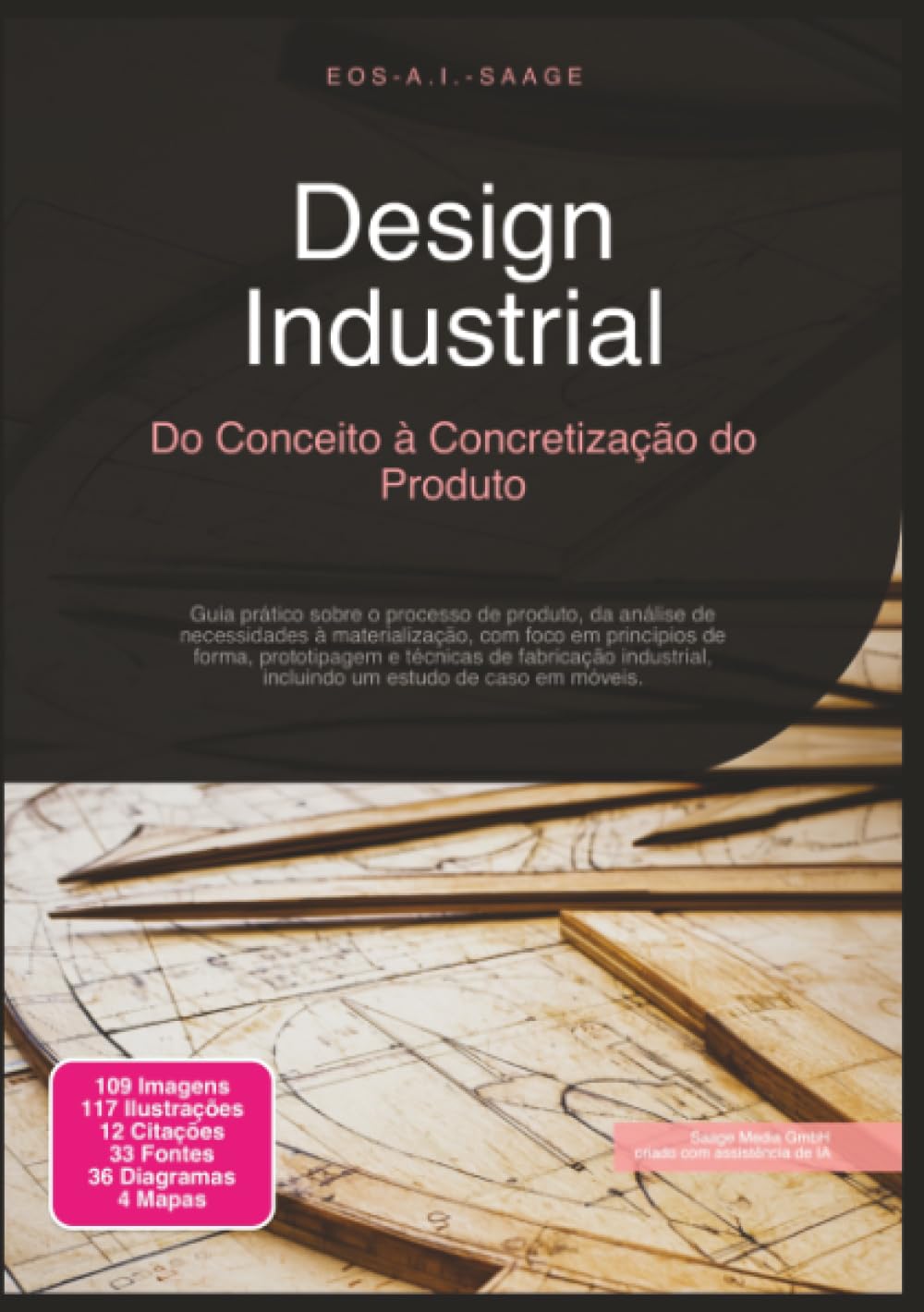Design Industrial: Do Conceito à Concretização do Produto (Projeto)