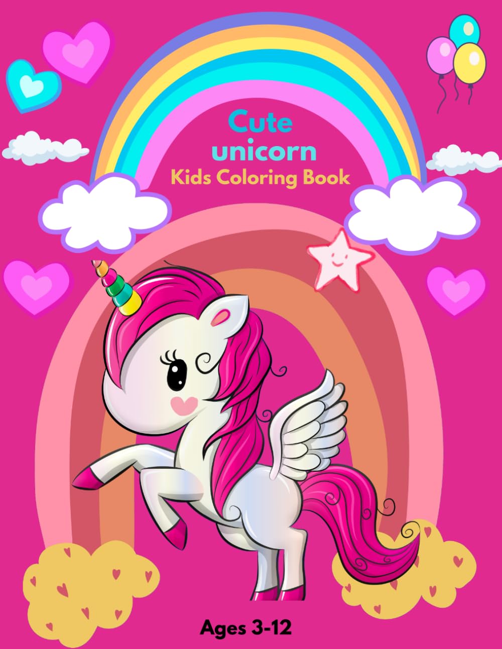 Magical Unicorn Coloring Book for Kids: A Fun and Whimsical Coloring Adventure with Cute Unicorns, Rainbows, and More: A Whimsical Coloring Adventure ... Fun and Creative Activity for Kids Ages 4-12