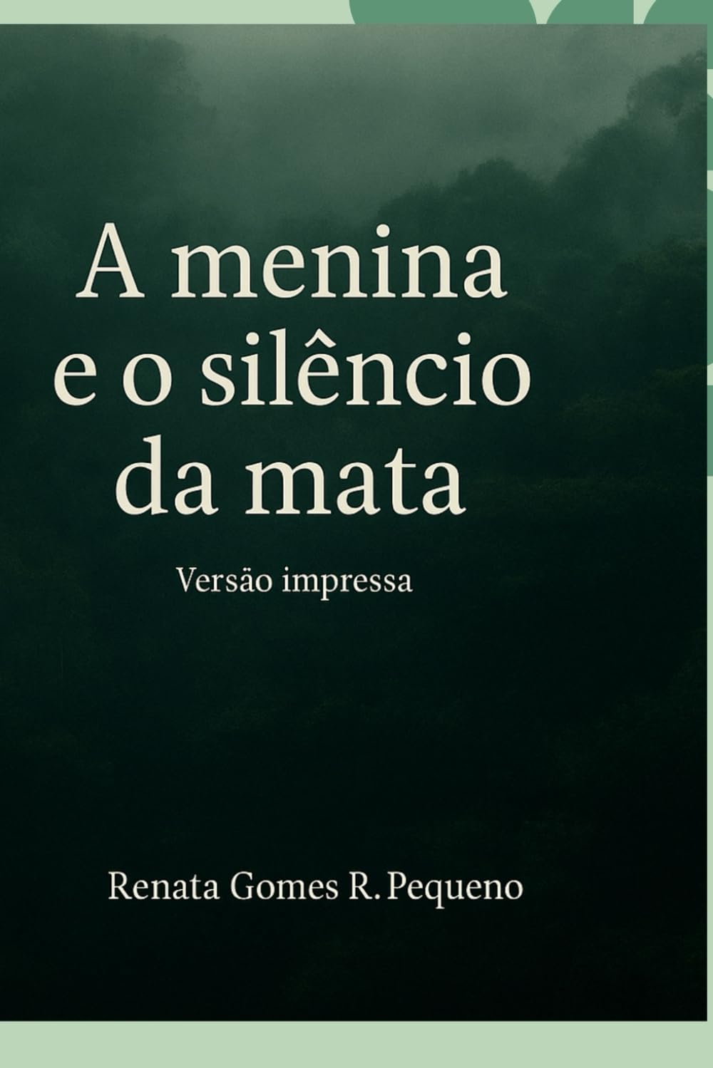 A menina e o silêncio da mata: Versão imprensa