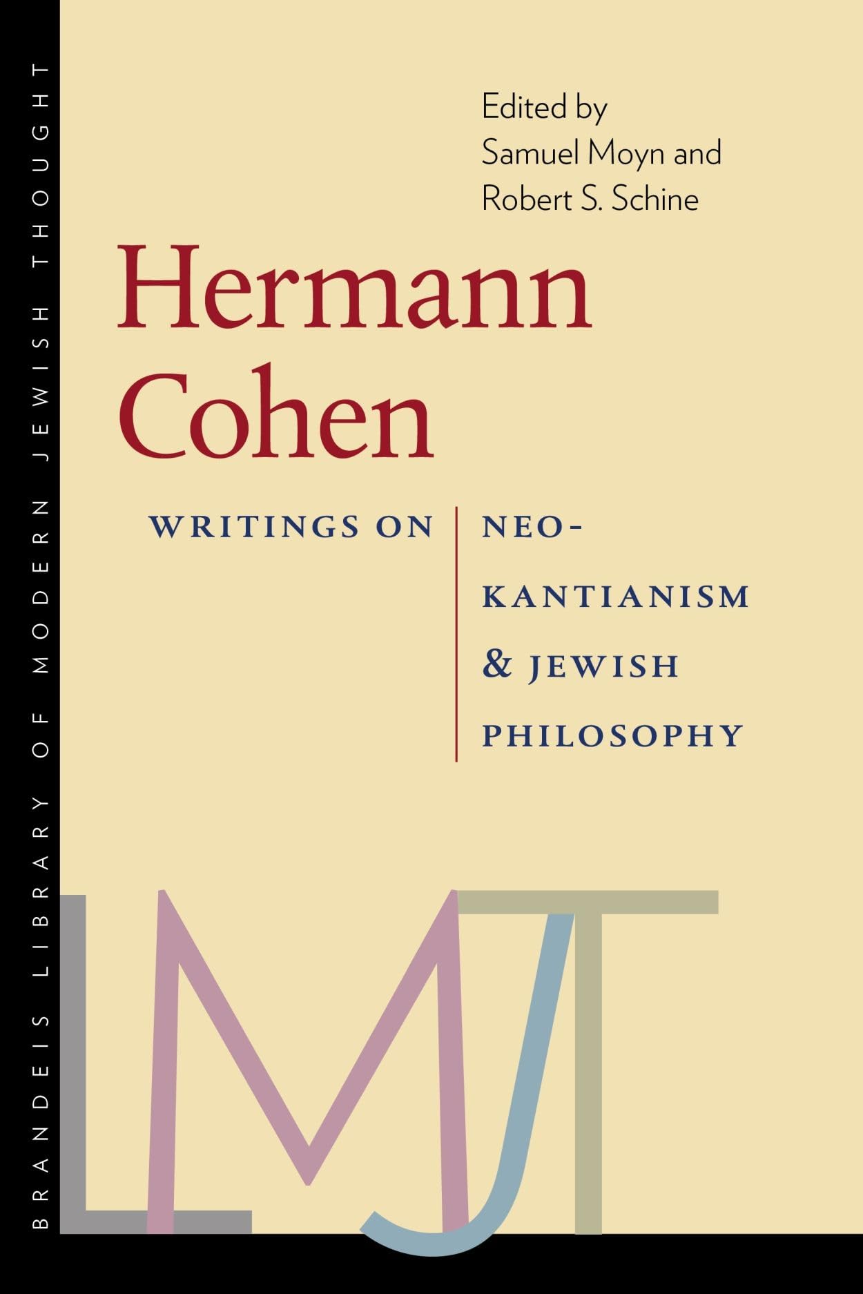 Hermann Cohen – Writings on Neo–Kantianism and Jewish Philosophy (Brandeis Library of Modern Jewish Thought)