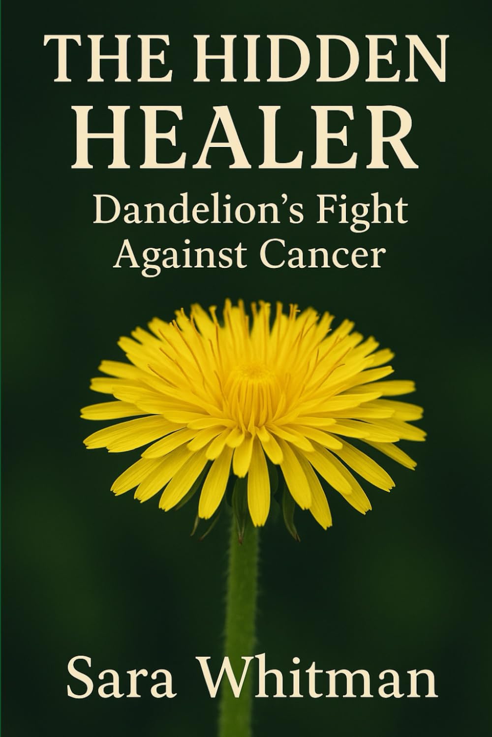 The Hidden Healer: Dandelion’s Fight Against Cancer