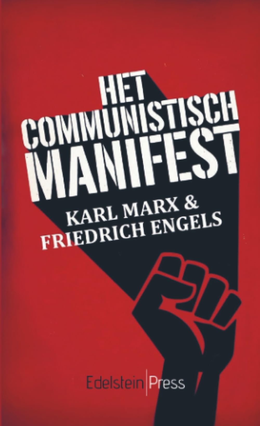 Het Communistisch Manifest: Een moderne, toegankelijke editie met biografieën, tijdlijn en uitleg — begrijp Karl Marx en Friedrich Engels vandaag
