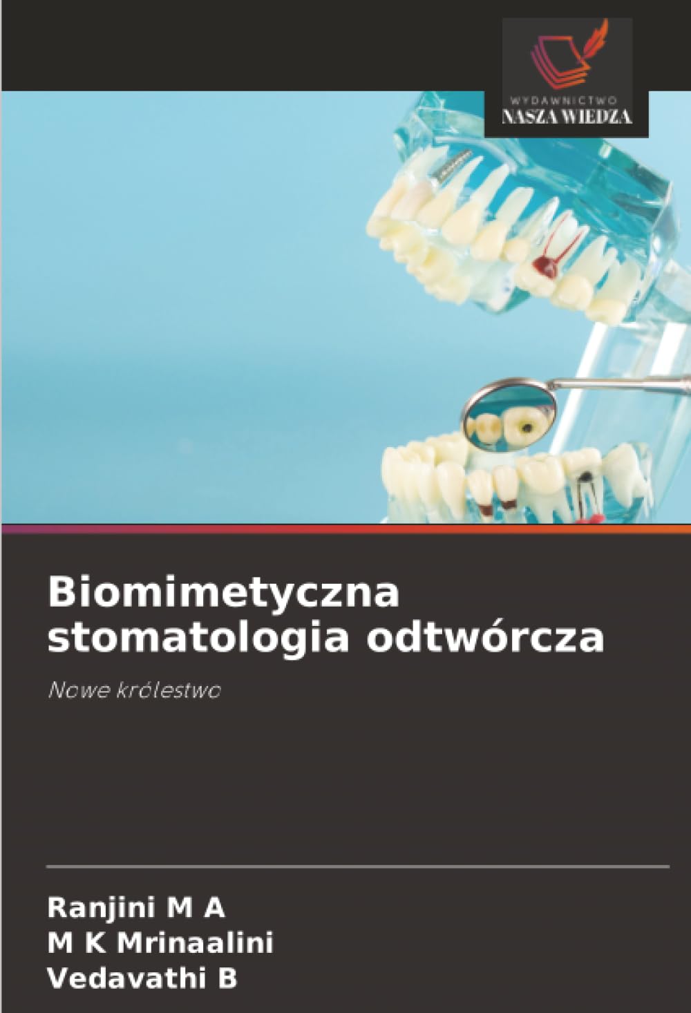 Biomimetyczna stomatologia odtwórcza: Nowe królestwo