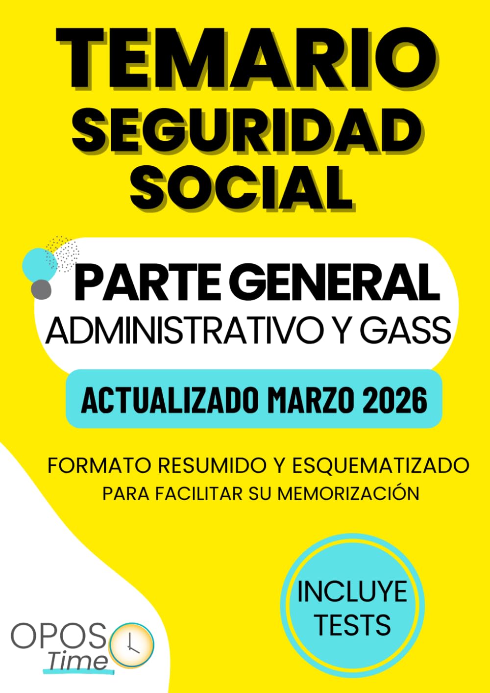 TEMARIO ADMINISTRATIVO SEGURIDAD SOCIAL (Parte General): Formato resumido y esquematizado para facilitar su memorización. Incluye Tests y planificación. (PREPARACIÓN OPOSICIONES SEGURIDAD SOCIAL)