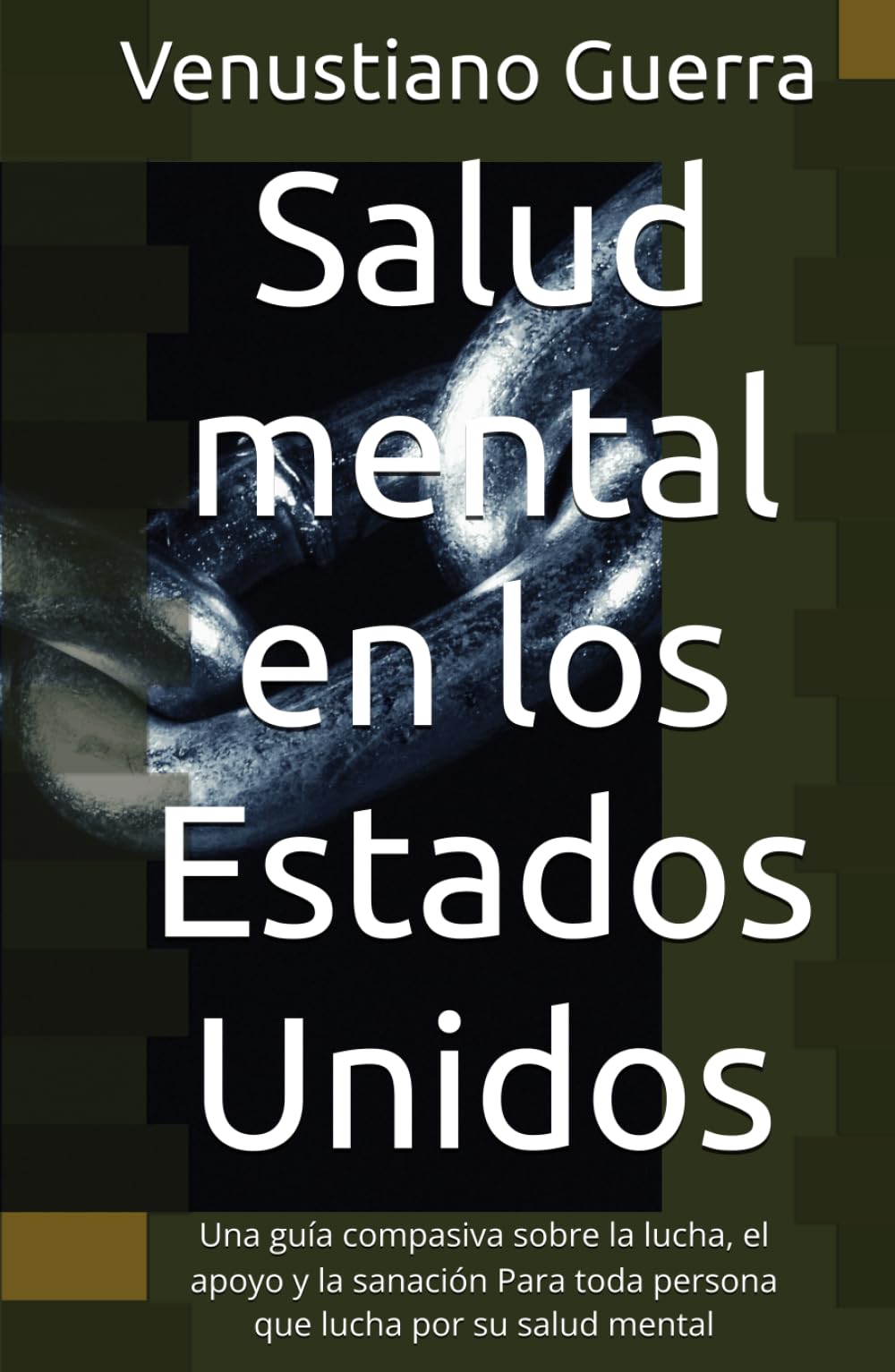 Salud mental en los Estados Unidos: Una guía compasiva sobre la lucha, el apoyo y la sanación Para toda persona que lucha por su salud mental (Libros Medicos para el Publico en General)