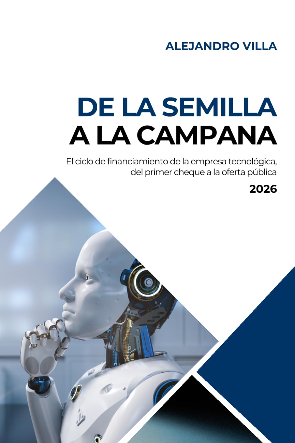 De la semilla a la campana: El ciclo de financiamiento de la empresa tecnológica, del primer cheque a la oferta pública