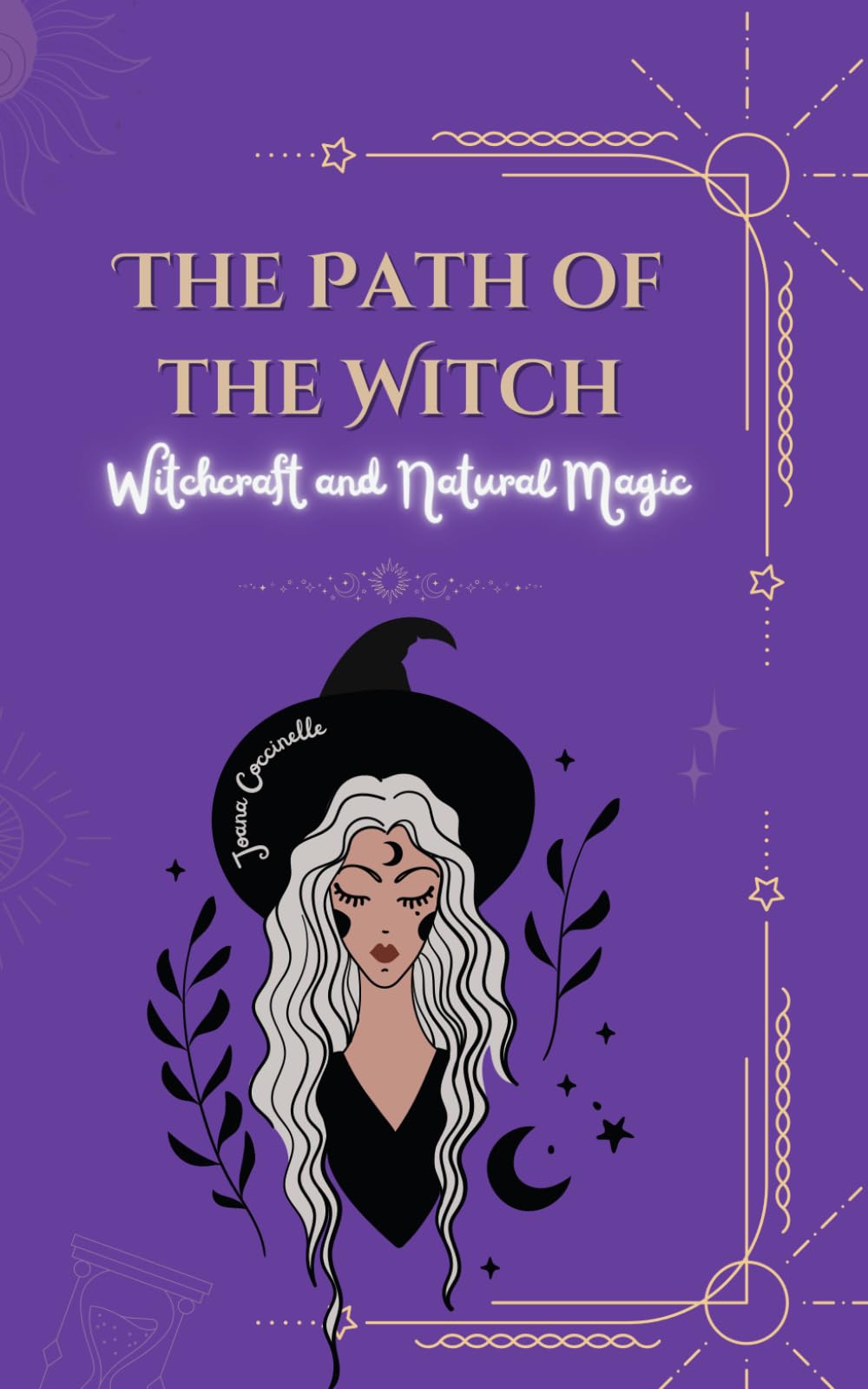The Path of the Witch: Witchcraft and Natural Magic