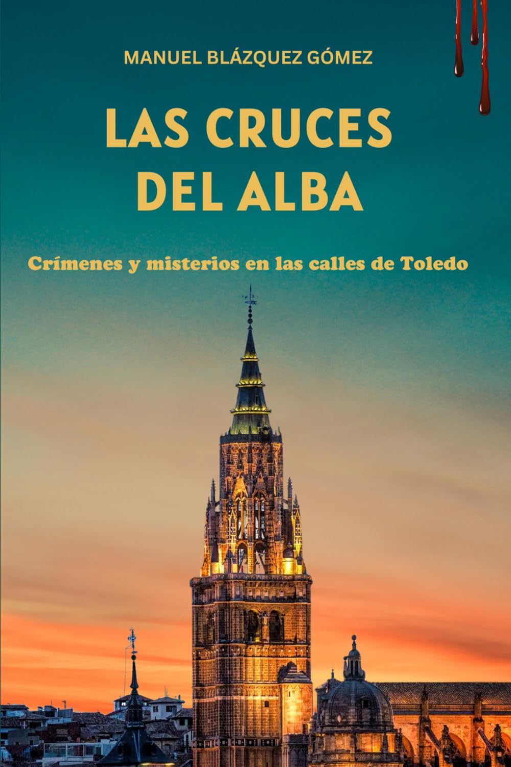 Las cruces del alba: Crímenes y misterios en las calles de Toledo