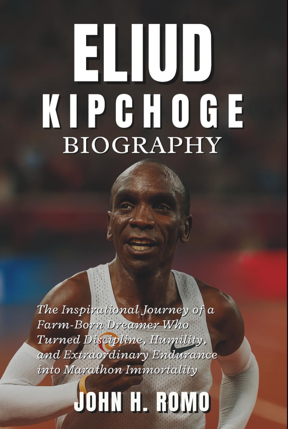 Eliud Kipchoge Biography: The Inspirational Journey of a Farm-Born Dreamer Who Turned Discipline, Humility, and Extraordinary Endurance into Marathon Immortality