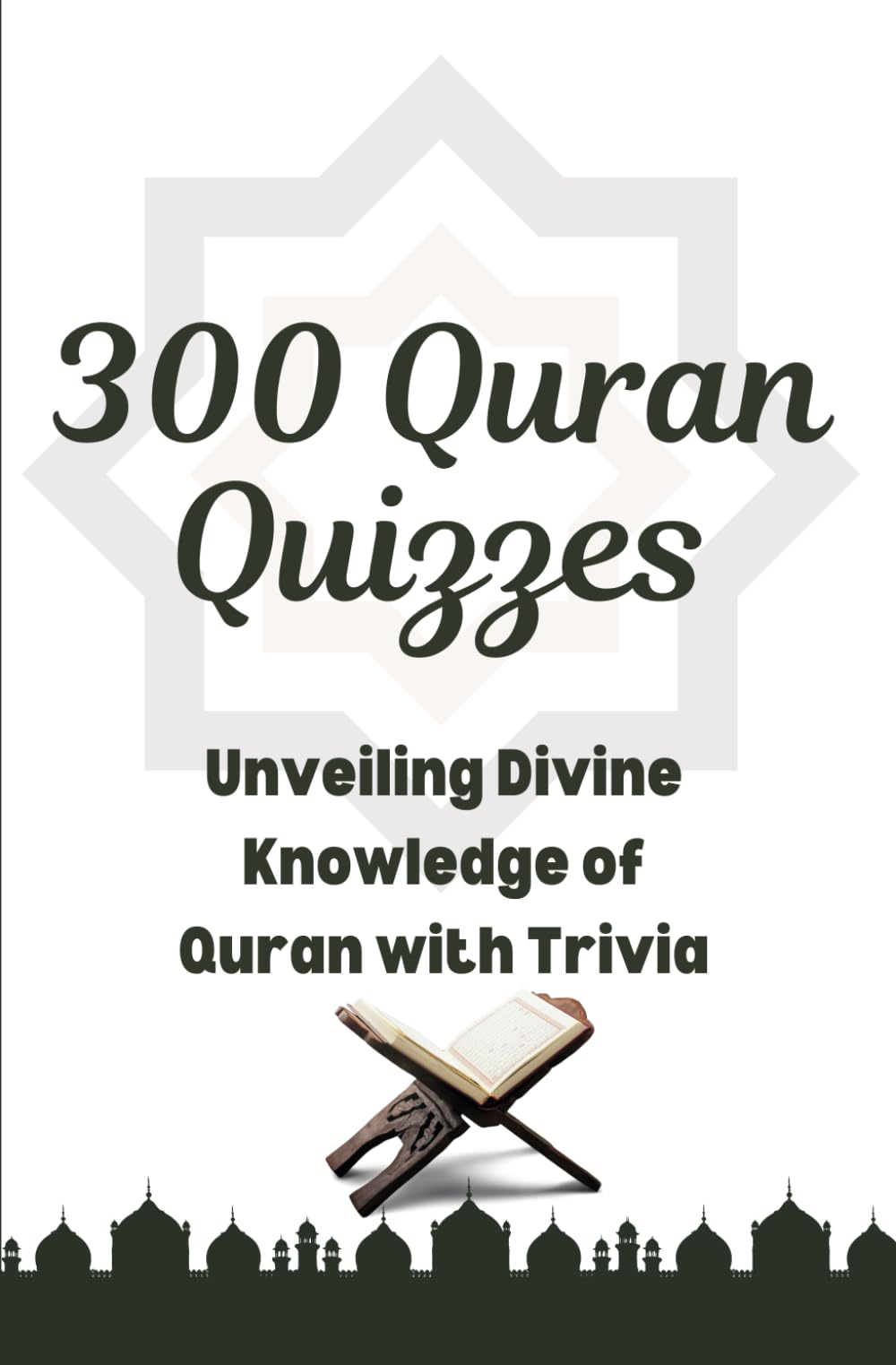 300 Quran Quizzes: Unveiling Divine Knowledge of Quran with Trivia