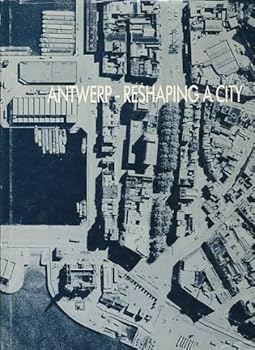 Hardcover Antwerp: Reshaping a City Book