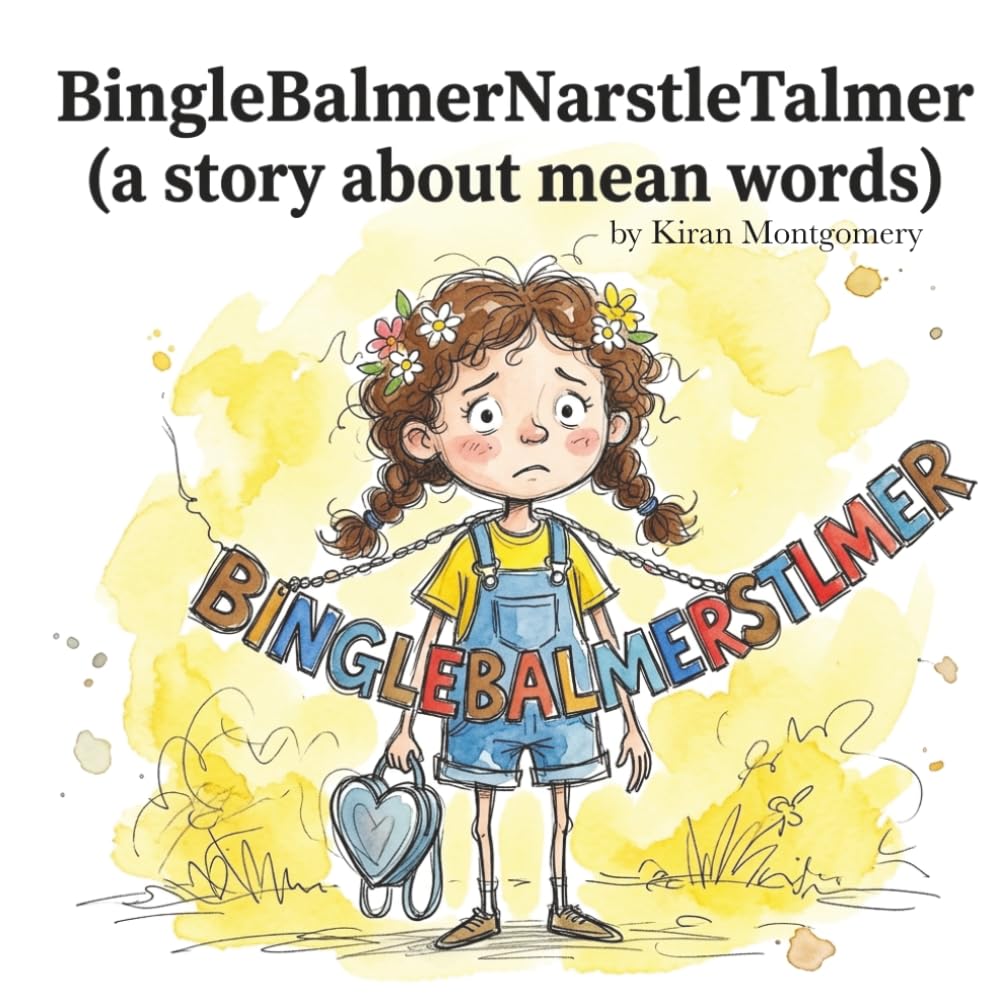 BingleBalmerNarstleTalmer: (a story about mean words) Children's Glossary Included!