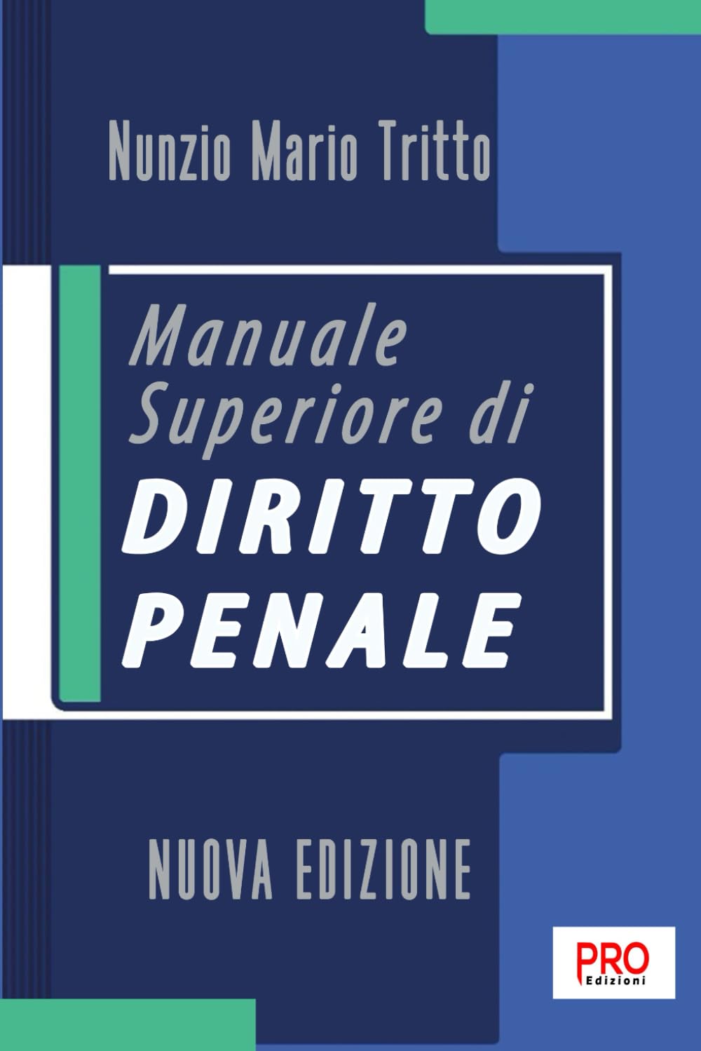 Manuale superiore di diritto penale - Nuova edizione