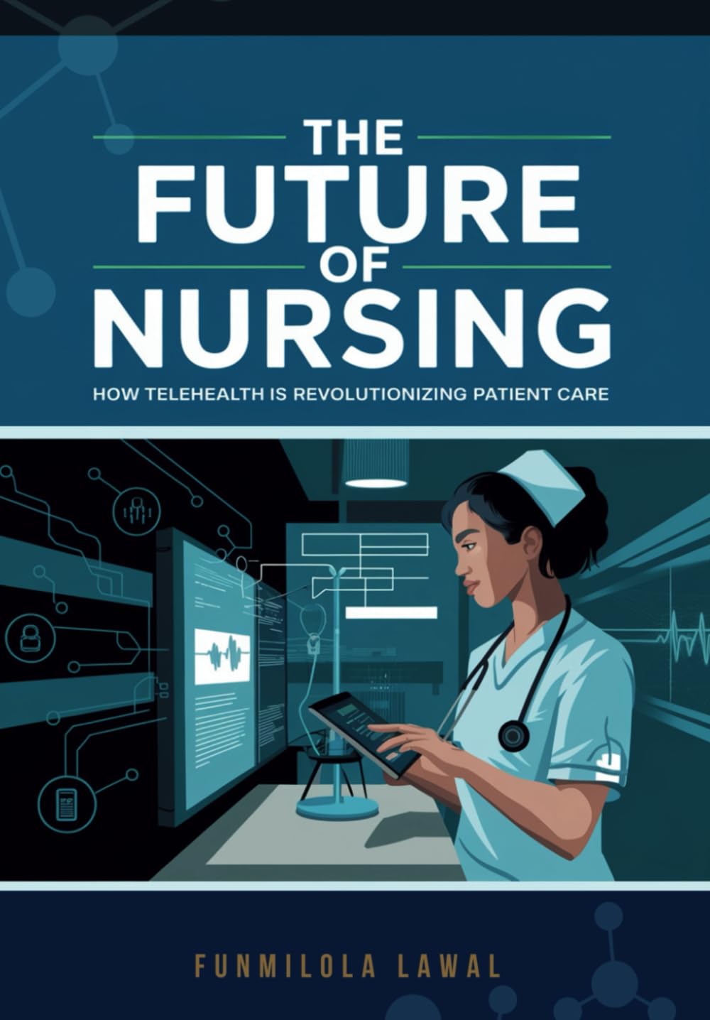 The Future of Nursing:: How Telehealth is Revolutionizing Patient Care