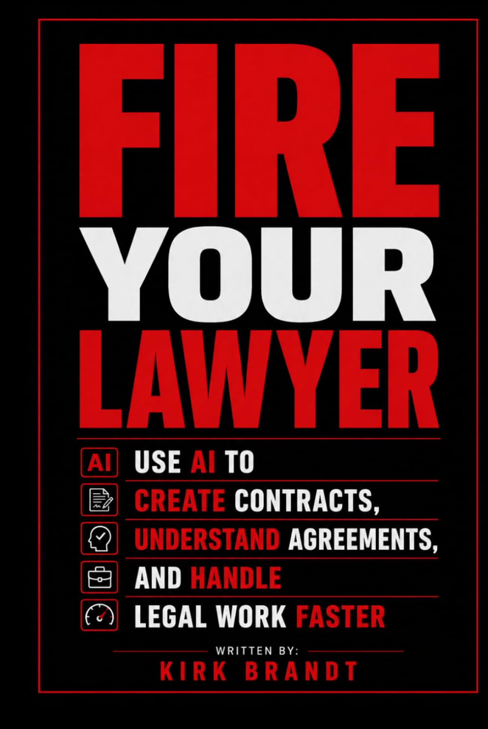 Fire Your Lawyer: Use AI To Create Contracts, Understand Agreements, and Handle Legal Work Faster (Fire Your... Series)