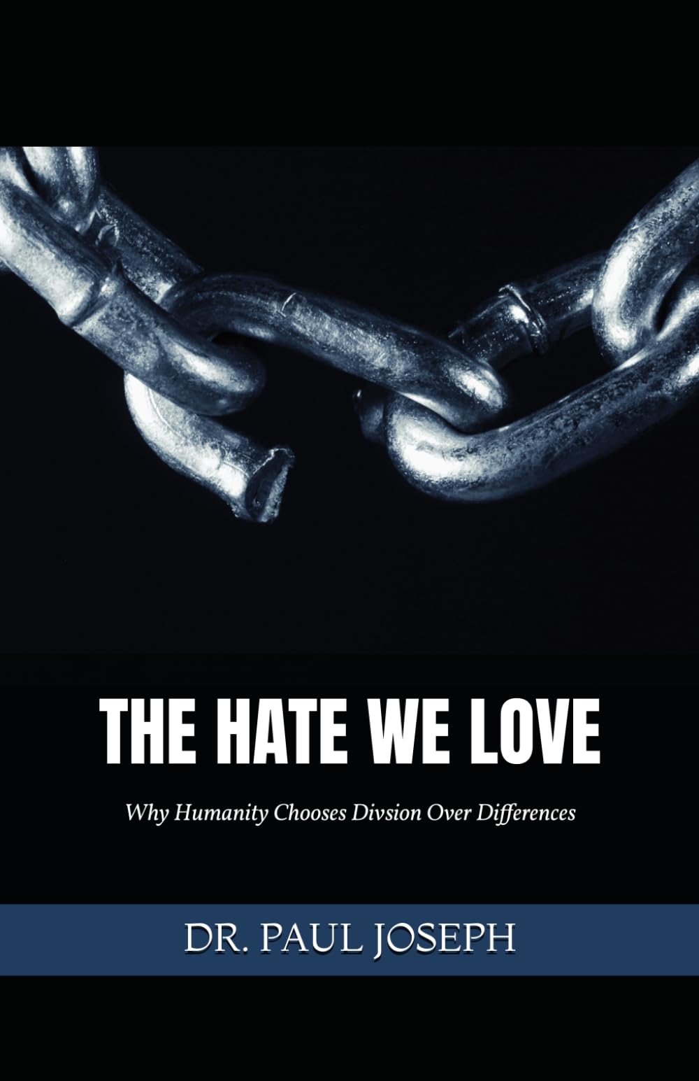 The Hate We Love: Why Humanity Chooses Division Over Difference