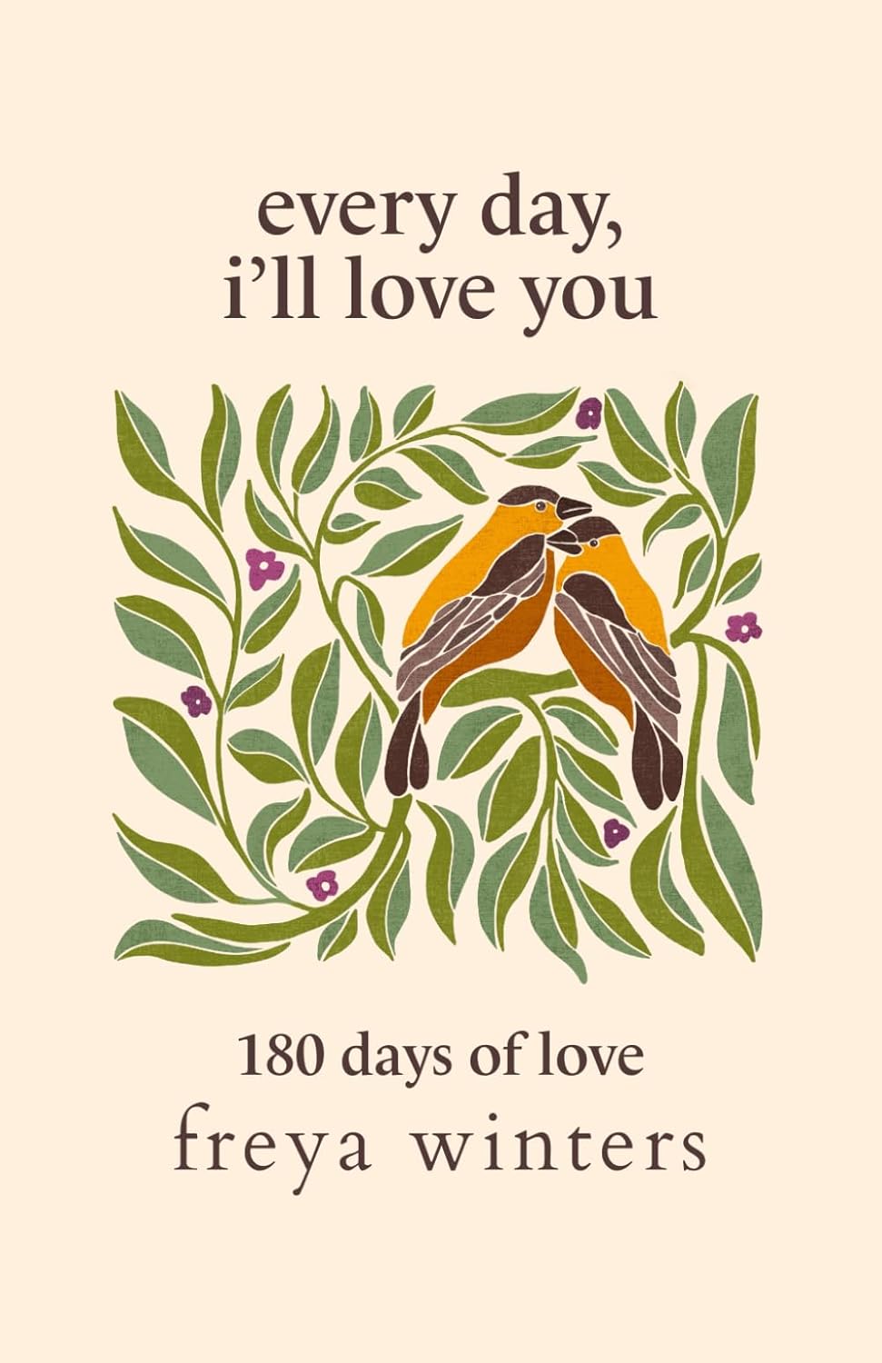Every Day, I'll Love You: 180 Days Of Love (Daily Messages For A Loved One)