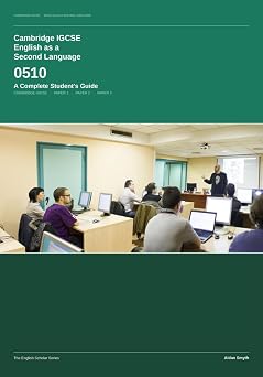 Cambridge IGCSE English as a Second Language 0510 A Complete Students Guide The English Scholar