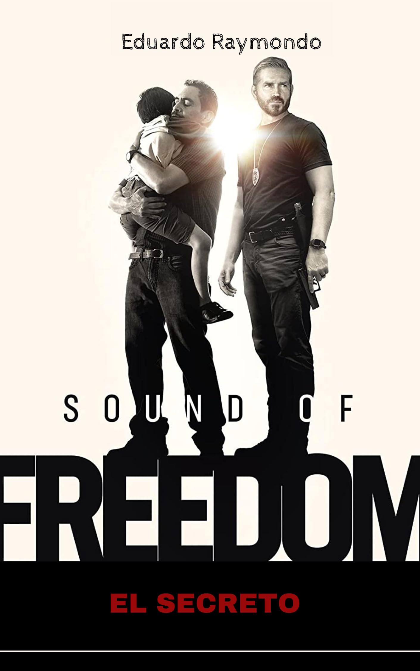Sonido de Libertad - El secreto: Conoce el Secreto del éxito de la película Sound of Freedom (Spanish Edition)