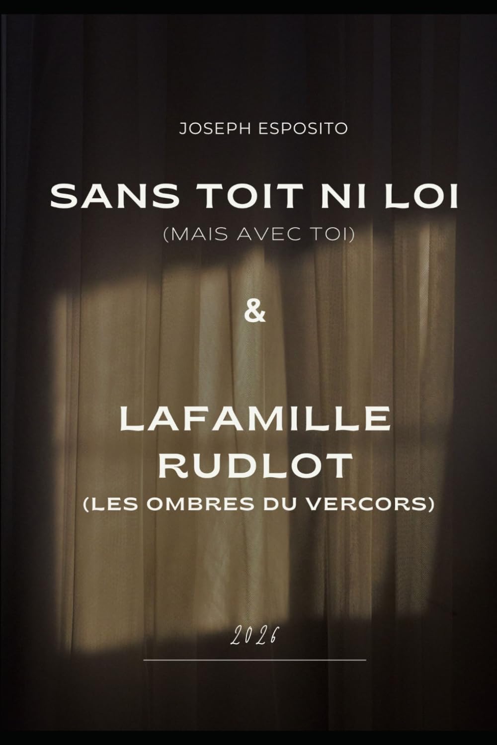 Sans toit ni loi & La famille Rudlot: Les ombres du Vercors