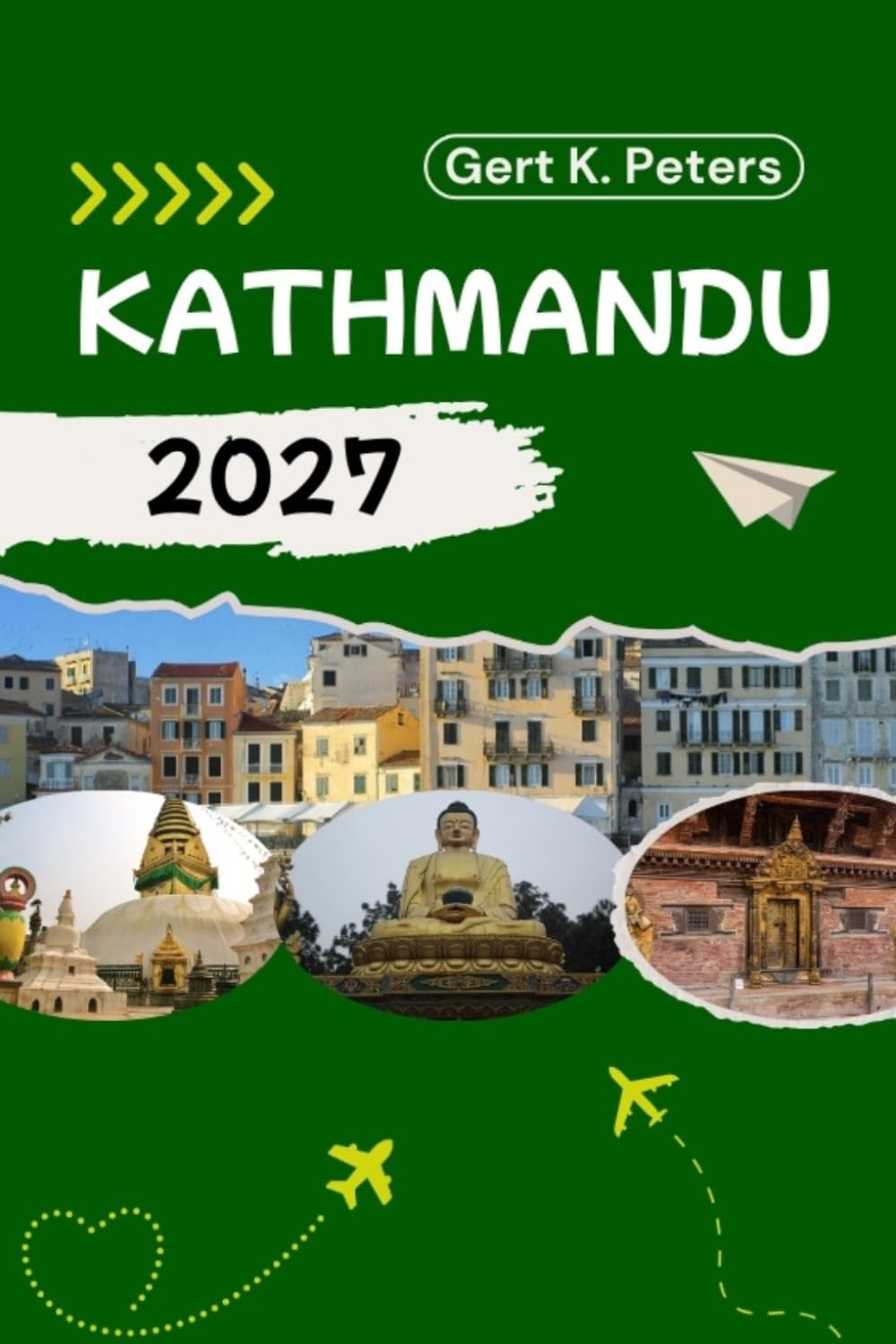 KATHMANDU TRAVEL GUIDE: Explore Kathmandu like a local: Authentic Tips, Top Spots & Day trips