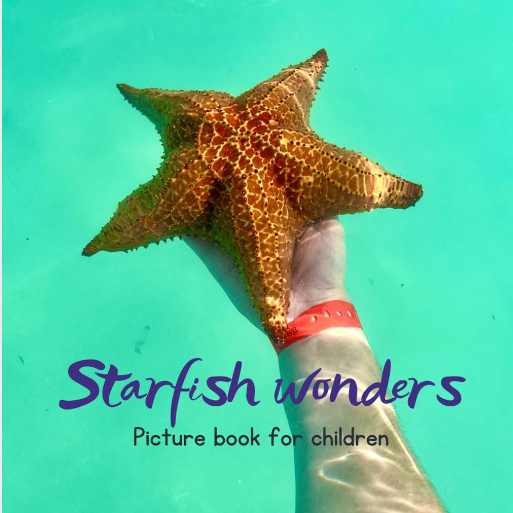 Starfish wonders: Picture book for children