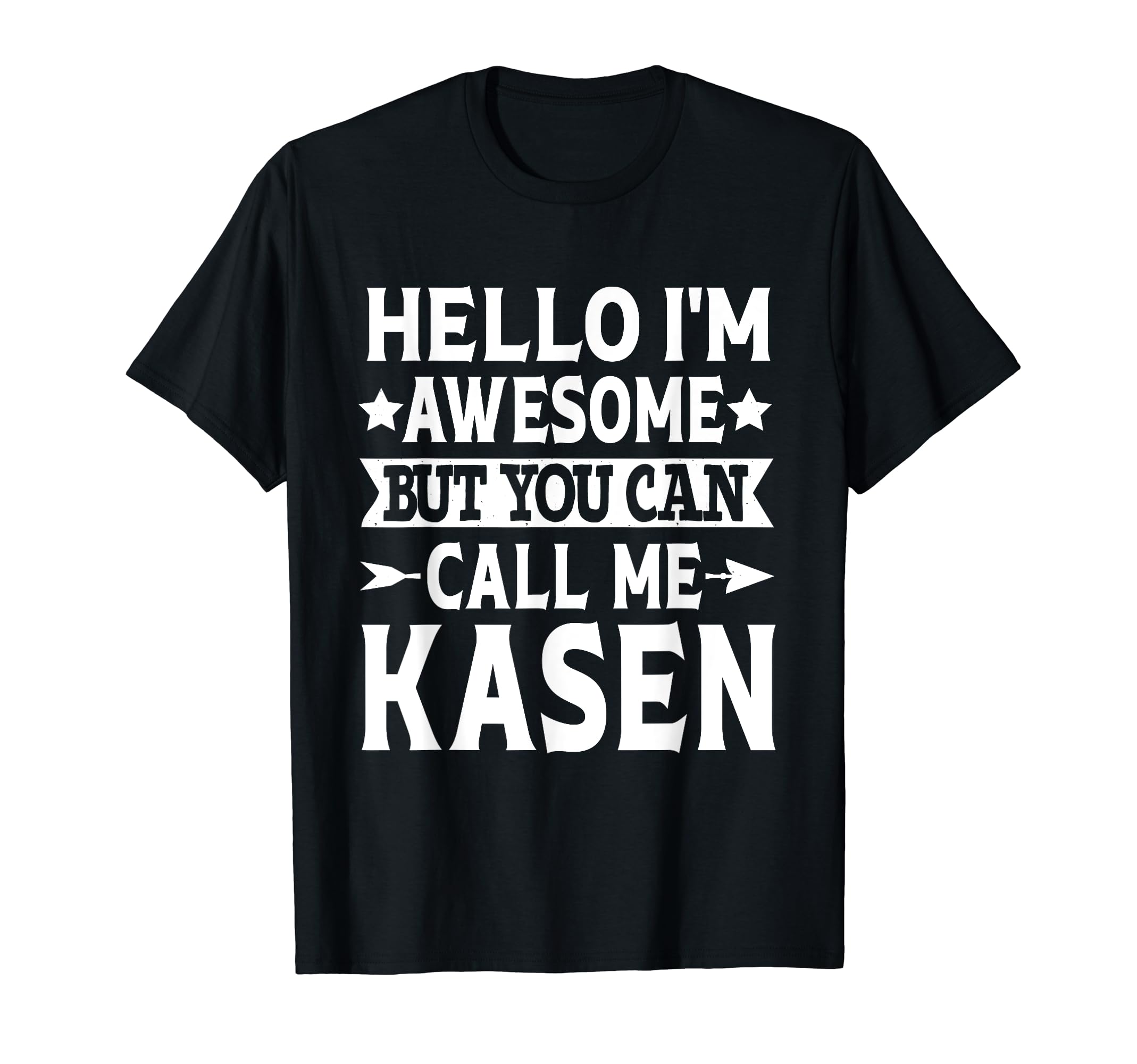 Kasen - Funny Men First Name Hello I'm Awesome Call Me Kasen T-Shirt