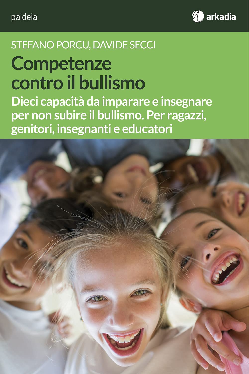 Competenze Contro Il Bullismo. Dieci Capacità Da Imparare E Insegnare Per Non Subire Il Bullismo. Per Ragazzi, Genitori, Insegnanti E Educatori - 4